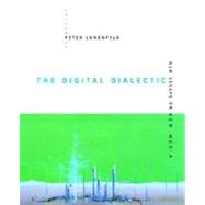 Digital Dialectic : New Essays on New Media