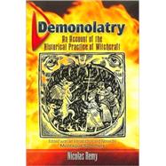 Demonolatry An Account of the Historical Practice of Witchcraft