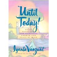 Until Today! : Daily Devotions for Spiritual Growth and Peace of Mind