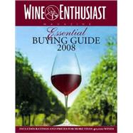 Wine Enthusiast Essential Buying Guide 2008: Includes Ratings and Reviews for More Than 40,000 Wines