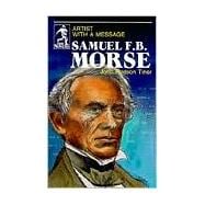 Samuel F.B. Morse: Artist With a Message