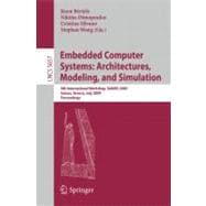 Embedded Computer Systems: Architectures, Modeling, and Simulation : 9th International Workshop, SAMOS 2009, Samos, Greece, July 20-23, 2009, Proceedings