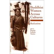 Buddhist Women Across Cultures : Realizations