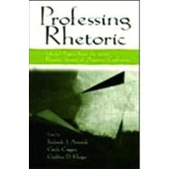 Professing Rhetoric: Selected Papers From the 2000 Rhetoric Society of America Conference