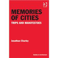 Memories of Cities: Trips and Manifestoes