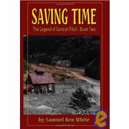 Saving Time: The Legend Of Garison Fitch, Book 2