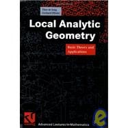 LOCAL ANALYTIC GEOMETRY: BASIC THEORY AND APPLICATIONS