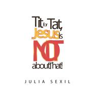 Tit for Tat, Jesus Is NOT about That!