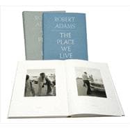 Robert Adams : The Place We Live, a Retrospective Selection of Photographs, 1964-2009