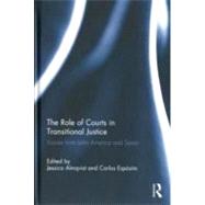 The Role of Courts in Transitional Justice: Voices from Latin America and Spain