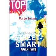 Street-Smart Advertising How to Win the Battle of the Buzz