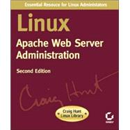 Linux Apache Web Server Administration, 2nd Edition