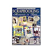 Scrapbooking: Moments in Time