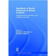 Handbook of Social Influences in School Contexts: Social-Emotional, Motivation, and Cognitive Outcomes