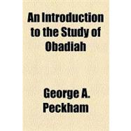 An Introduction to the Study of Obadiah