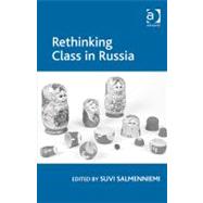 Rethinking Class in Russia