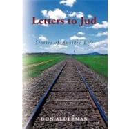 Letters to Jud : Stories of Another Life