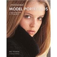 Professional Model Portfolios A Step-By-Step Guide for Photographers