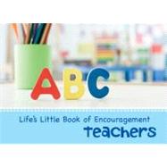 Life's Little Book of Encouragement for Teachers