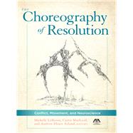 The Choreography of Resolution Conflict, Movement, and Neuroscience