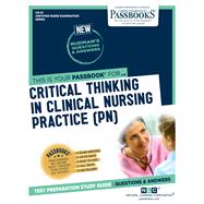 Critical Thinking In Clinical Nursing Practice (PN) (CN-37) Passbooks Study Guide