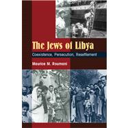 Jews of Libya Coexistence, Persecution, Resettlement