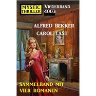 Mystic Thriller Viererband 4003 - Vier Romane in einem Band!