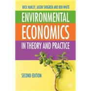 Environmental Economics In Theory & Practice, Second Edition