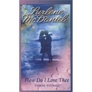 How Do I Love Thee : Three Stories