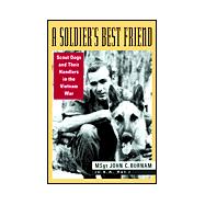 Soldier's Best Friendl : Scout Dogs and Their Handlers in the Vietnam War