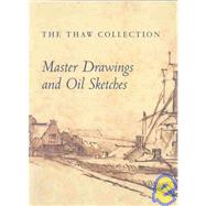 The Thaw Collection: Master Drawings and Oil Sketches, Acquisitions Since 1994