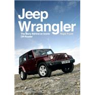 Jeep Wrangler The Story Behind an Iconic off-Roader