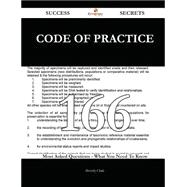 Code Of Practice 166 Success Secrets - 166 Most Asked Questions On Code Of Practice - What You Need To Know