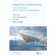 Imaginaries of Connectivity The Creation of Novel Spaces of Governance