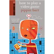 How to Play a Video Game