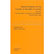 National Reports on the Transfer of Movables in Europe: The Netherlands, Switzerland, Czech Rebublic, Slovakia, Malta, Latvia