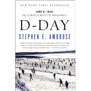 D-Day June 6, 1944:  The Climactic Battle of World War II,9780684801377