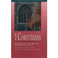 1 Corinthians Problems and Solutions in a Growing Church