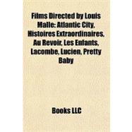 Films Directed by Louis Malle : Atlantic City, Histoires Extraordinaires, Au Revoir, les Enfants, Lacombe, Lucien, Pretty Baby