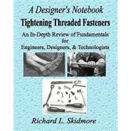 A Designer's Notebook: Tightening Threaded Fasteners