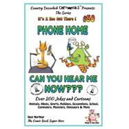 Phone Home - Can You Hear Me Now?