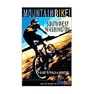 Mountain Bike! Southwest Washington A Guide to Trails and Adventure