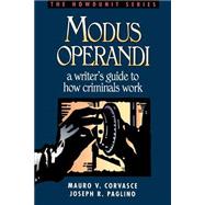 Modus Operandi : A Writer's Guide to How Criminals Work,9781582971377