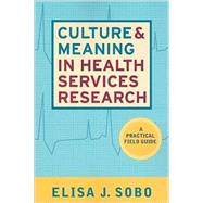 Culture and Meaning in Health Services Research: An Applied Approach