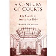 A Century of Courts: The Courts of Justice Act 1924