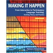 Making It Happen From Interactive to Participatory Language Teaching -- Evolving Theory and Practice