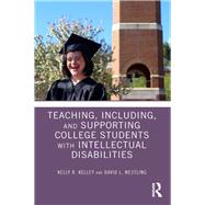 Teaching, Including, and Supporting College Students with Intellectual Disabilities