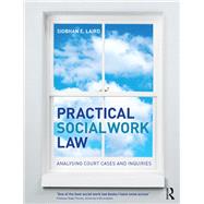 Practical Social Work Law: Analysing Court Cases and Inquiries