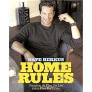 Home Rules Transform the Place You Live into a Place You'll Love