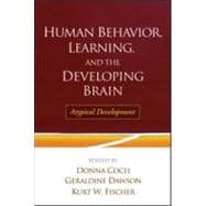 Human Behavior, Learning, and the Developing Brain Atypical Development